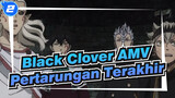 [Black Clover AMV / Epik] Pertarungan Terakhir! Melewati Batas_2