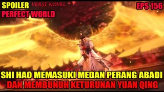 SPOILER PERFECT WORLD EPS 156 | SHI HAO MEMASUKI MEDAN PERANG ABADI DAN MEMBUNUH KETURUNAN YUAN QING