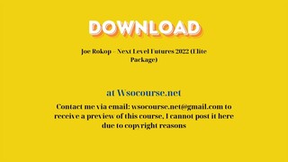Joe Rokop – Next Level Futures 2022 (Elite Package) – Free Download Courses
