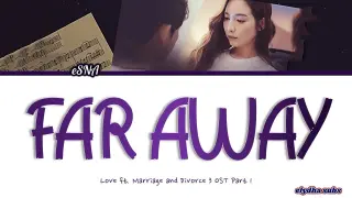 eSNa - Far Away (Love ft. Marriage and Divorce 3 OST Part 1) Han|Rom|Eng Lyrics