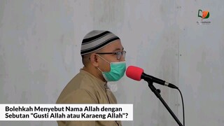 Bolehkah menyebut nama Allah dengan sebutan "Gusti Allah atau Karaeng Allah"