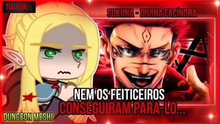 Dungeon meshi react sukuna - divina facínora |novatroop| (gacha)