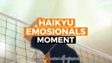 HAIKYU EMOSIONALS MOMENT
