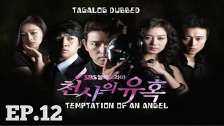 TEMPTATION OF AN ANGEL KOREAN DRAMA TAGALOG DUBBED EPISODE 12