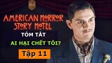AI HẠI CHẾT TÔI❓ | American Horror Story 5: Hotel Tập 11 | Tóm Tắt Phim Kinh Dị Truyện Kinh Dị Mỹ