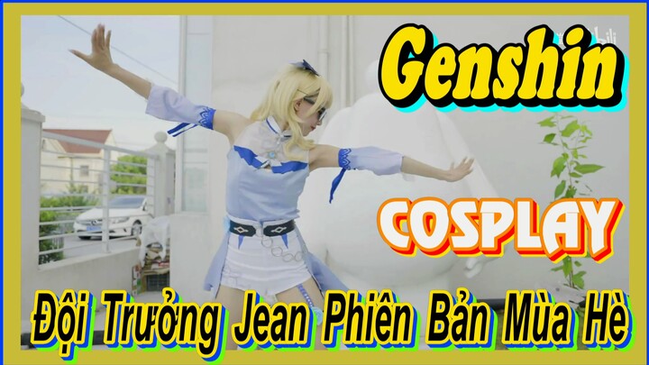 [Genshin, COSPLAY] Đội Trưởng Jean Phiên Bản Mùa Hè