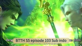 BTTH S5 episode 103 Sub indo