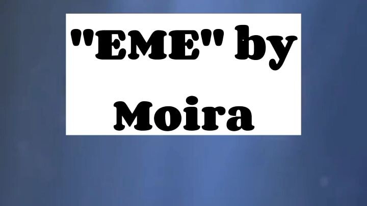 EME BY MOIRA DELA TORRE