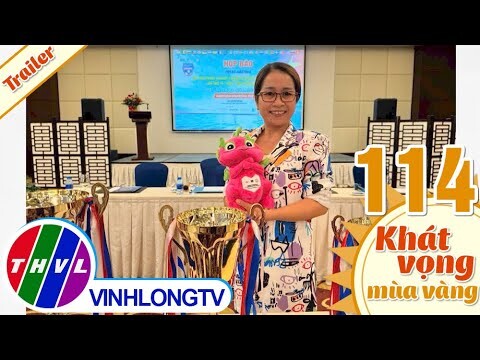 Khát vọng mùa vàng - Tập 114: Chị Nguyễn Hoàng Thư Hương - Trailer