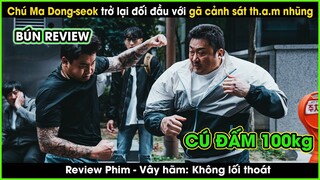 Chú Ma Dong-seok trở lại vẫn đỉnh như xưa - REVIEW PHIM: VÂY HÃM - KHÔNG LỐI THOÁT