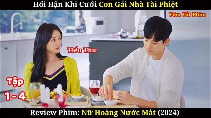 Luật Sư Nghèo Tán Đổ Cô Tiểu Thư | Review Phim Nữ Hoàng Nước Mắt | Full 1-4