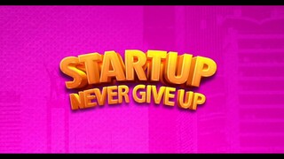 START UP • NEVER GIVE UP (2024)