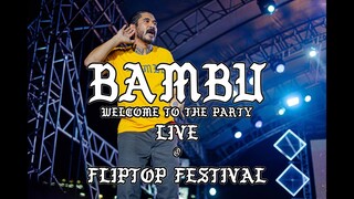 BAMBU - WELCOME TO THE PARTY LIVE AT FLIPTOP FESTIVAL