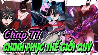 CHINH PHỤC THẾ GIỚI QUỶ - Chap 77 | Review truyện tranh