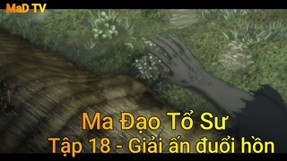 Ma Đạo Tổ Sư Tập 18 - Giải ấn đuổi hồn