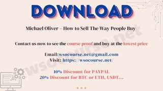 [WSOCOURSE.NET] Michael Oliver – How to Sell The Way People Buy