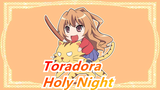 [Toradora/Mashup] Holy Night
