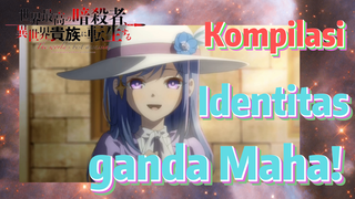 Kompilasi | Identitas ganda Maha!