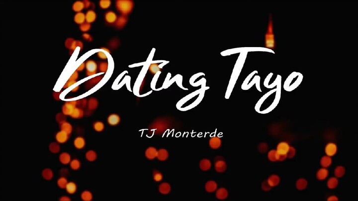dating tayo - TJ Monterde(lyrics)