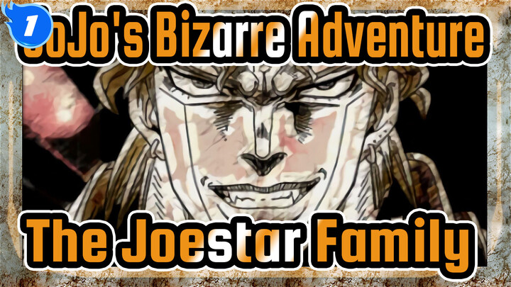 JoJo's Bizarre Adventure
The Joestar Family_1