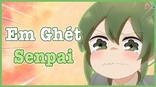 SENPAI KHỈ ĐỘT đáng ghét của em | My Senpai Is Annoying