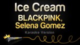 BLACKPINK, Selena Gomez - Ice Cream (Karaoke Version)