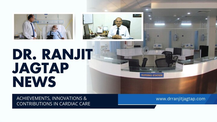 Dr. Ranjit Jagtap News: Achievements, Innovations & Contributions in Cardiac Care