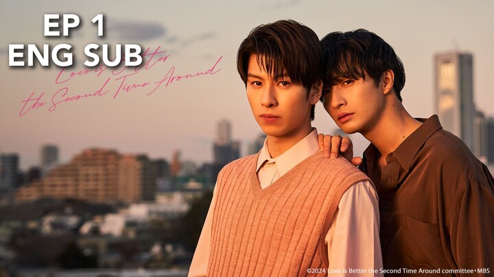 Love is Better the Second Time Around (2023) Episode 1 || Japanese BL in English Subbed