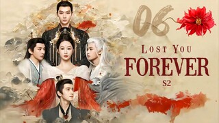 🇨🇳EP 6 | Lost You Forever: S2 (2024)[EngSub]