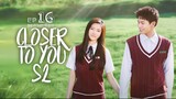 Closer to You S2 Episode 16 English Sub (2023)