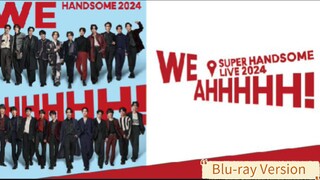 SUPER HANDSOME LIVE 2024 “WE AHHHHH！Blu-ray