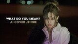 WHAT DO YOU MEAN? - JENNIE AI COVER