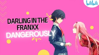 ZERO TWO × HIRO [AMV] - Dangerously