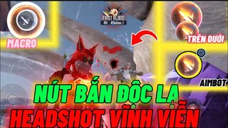 Bật Mí 3 Nút Bắn Độc Lạ Tự Động Ghim Tâm FULL Máu Đỏ Mà Không Youtuber Nào Muốn Chia Sẽ