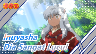 [Inuyasha/Mashup] Muka Lucu Inuyasha Bagian 2, Dia Sangat Lucu!