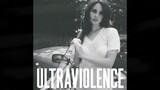 Lana Del Rey  - Ultraviolence