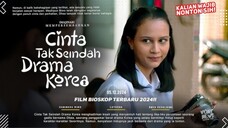 cinta tak seindah drama Korea full movie HD 2024