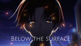 『Classroom Of The Elite AMV』- Below The Surface (Short AMV)