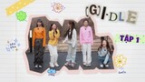 [ VIETSUB | (G)I-DLE ] UP TO (G)I-DLE - TẬP 1 | 📌 IDLE - O Sole Mio