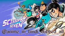 EPISODES-16 (Scissor Seven) IN HINDI DUBBED