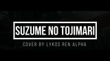 Suzume no tojimari - Cover by Lykos Ren Alpha