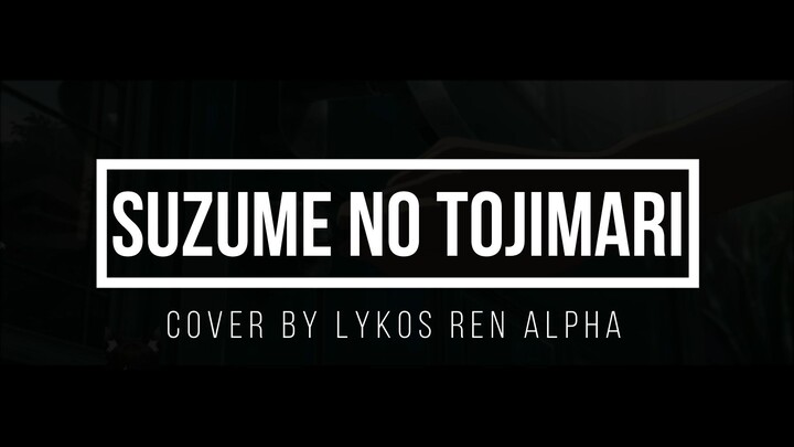 Suzume no tojimari - Cover by Lykos Ren Alpha