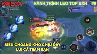 Hành trình cày top OMEGA tập 9: Siêu choáng khó chịu đẩy lùi cả team bạn