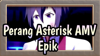 [Perang Asterisk AMV] Bertarung