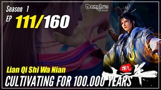 【Lan Qi Shi Wa Nian】 S1 EP 111 - Cultivating For 100000 Years | Donghua - 1080P