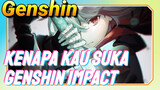 Kenapa kau suka Genshin Impact