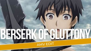 [AMV EDIT] | BERSERK OF GLUTTONY |