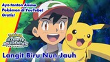 Pokémon Ultimate Journeys: The Series | Langit Biru Nun Jauh 💙 | Pokémon Indonesia