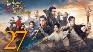 🇨🇳EP27 The Legend of Heroes: Hot Blooded (2024) [SOFTCODED SUB]