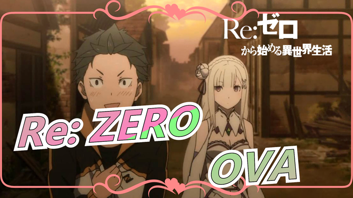 [Re: ZERO] Re:ZERO -Memulai Kehidupan di Dunia Lain OVA